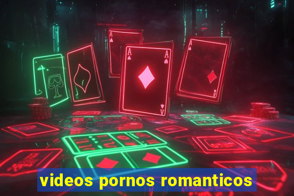 videos pornos romanticos